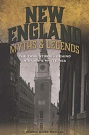 New England Myths & Legends: The True Stories Behind History's Mysteries.